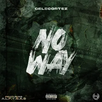 No Way (feat. AL.F.Y.G.A.S.) by Cele Cortez