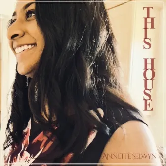 This House by Annette Selwyn