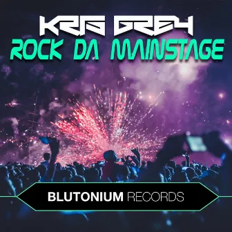 Rock da Mainstage by Kris Grey