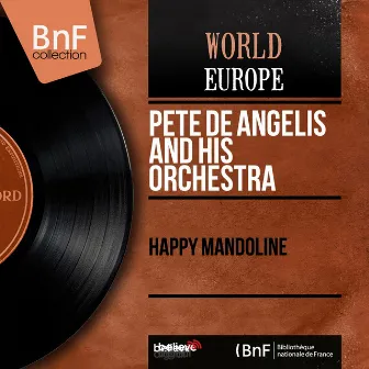 Happy Mandoline (Mono Version) by Pete de Angelis and His Orchestra