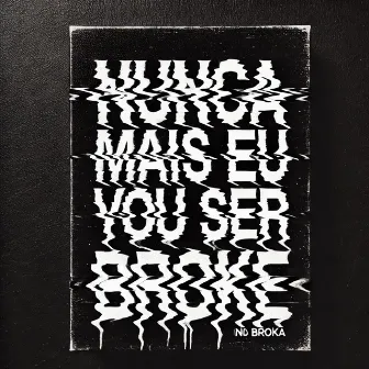 nunca mais eu vou ser broke by Gu$Z