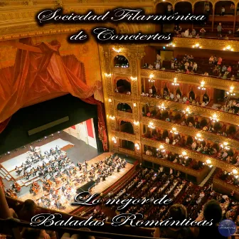 Lo Mejor de Baladas Románticas by Orquesta De La Sociedad Filarmonica De Conciertos