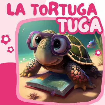 La Tortuga Tuga by La Vaca Lola La Vaca Lola