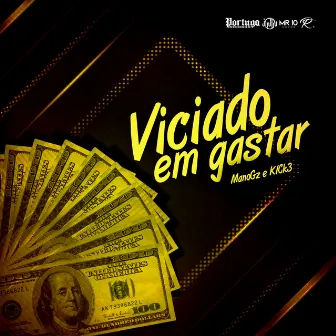 Viciado em Gastar by ManoGz