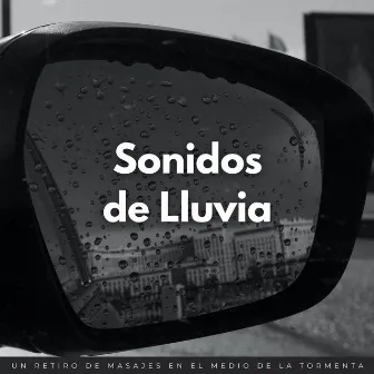 Sonidos De Lluvia: Un Retiro De Masajes En El Medio De La Tormenta by Don Lluvia