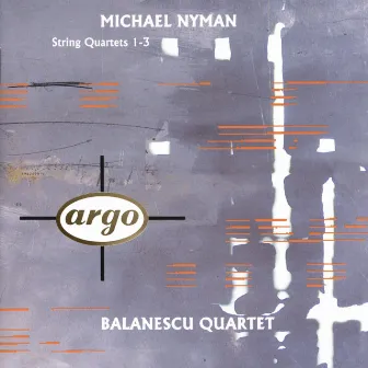 Michael Nyman: String Quartets Nos.1-3 by Balanescu Quartet