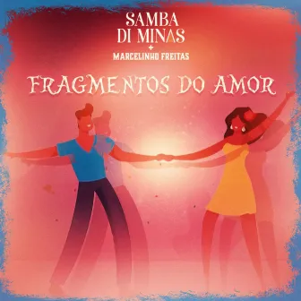 Fragmentos do Amor by Samba Di Minas