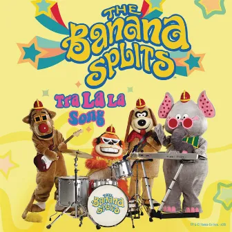 Tra La La by The Banana Splits