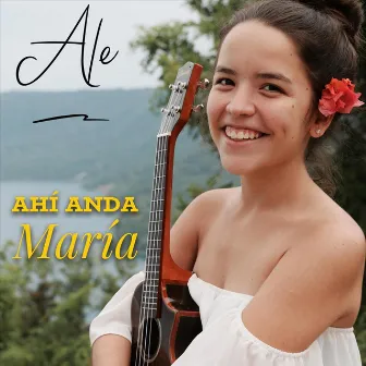 Ahi Anda María by Ale