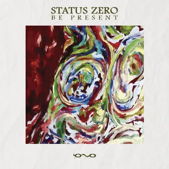 Be Present by Status Zero