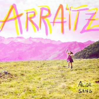 Arraïtz by Alidé Sans