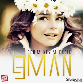 Benim Neyim Eksik by Leman