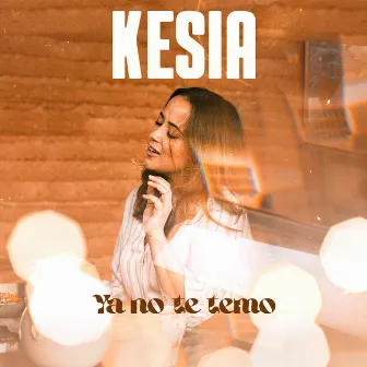 Ya No Te Temo by Kesia