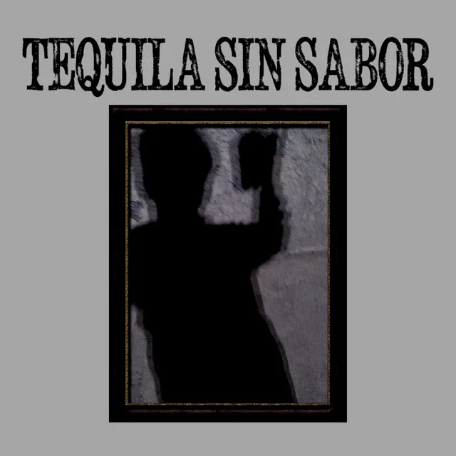 Tequila Sin Sabor