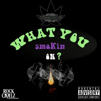 What You Smoking on #Wyso by SmokeALot