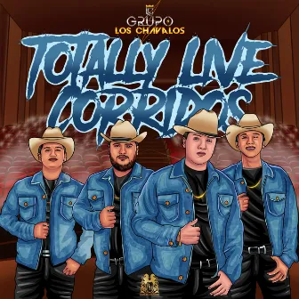 Totally Live Corridos by Grupo Los Chavalos