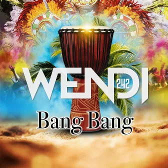 Bang Bang by Wendi