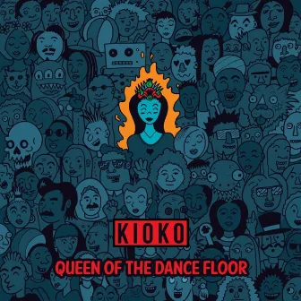 Queen Of The Dancefloor by KIOKO