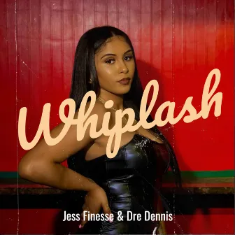 Whiplash by Dre Dennis