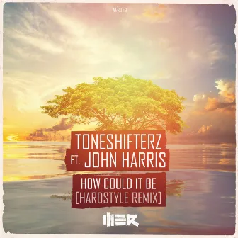 How Could It Be (Hardstyle Mix) by John Harris