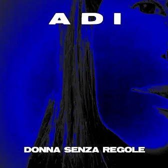 Donna Senza Regole by ADI