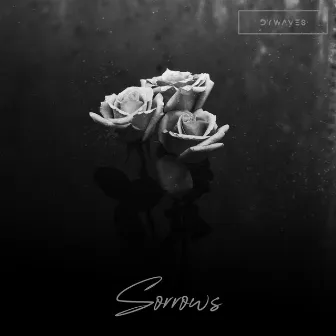 Sorrows by DYWAVES