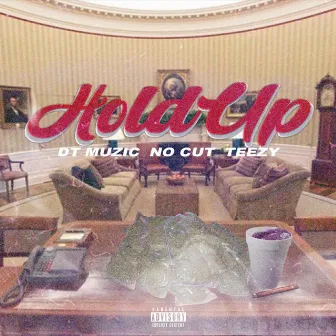 Hold Up by DT Muzic