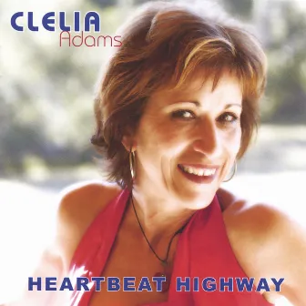 Heartbeat Highway by Clelia Adams