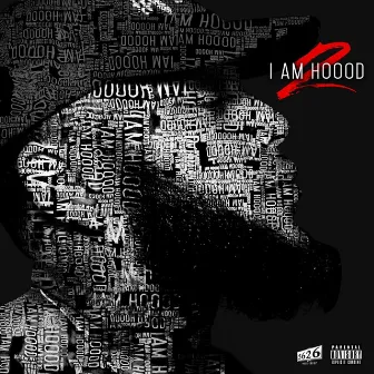 I Am Hoood 2 by Hoood