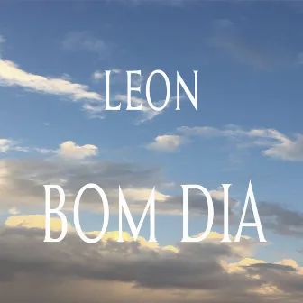 Bom Dia by Leon