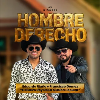 Hombre Derecho by Eduardo Riaño