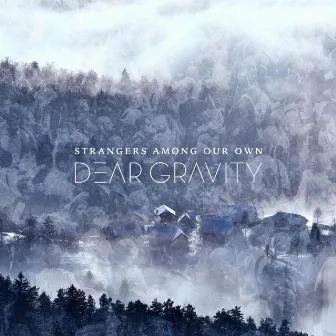 Strangers Among Our Own by Dear Gravity