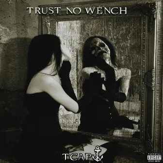 Trust No Wench by Carolina Everything