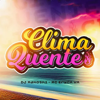 Clima Quente by MC ERYCK HK