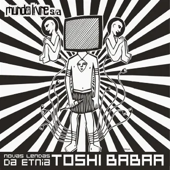 Novas Lendas da Etnia Toshi Babaa by Mundo Livre S/A