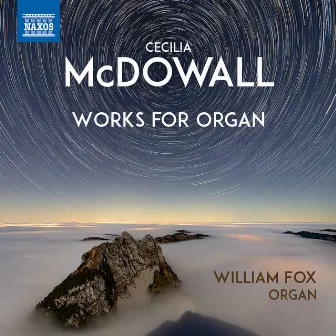 Cecilia McDowall: Organ Works by William Fox