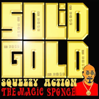 Solid Gold Squeezy Action by The Magic Sponge