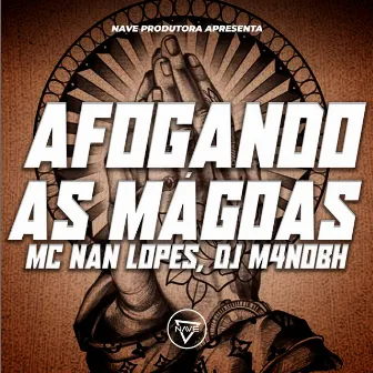 Afogando as Mágoas by Mc Nan Lopes