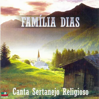 Canta Sertanejo Religioso by Família Dias