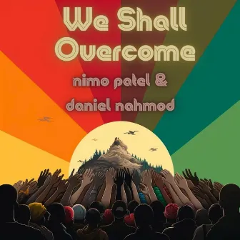 We Shall Overcome by Nimo