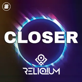 Closer by ReliQium