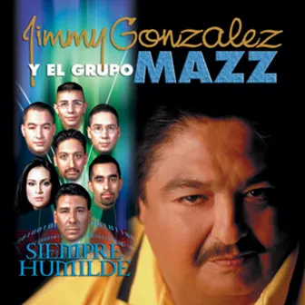 Siempre Humilde (Remastered) by Jimmy Gonzalez Y Grupo Mazz