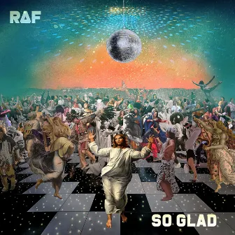 So Glad by RAF