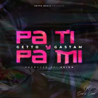 Pa Ti y Pa Mi by Getto & Gastam