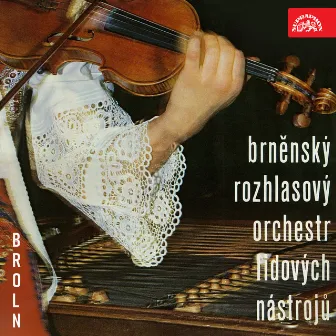 Brněnský rozhlasový orchestr lidových nástrojů by Brněnský rozhlasový orchestr lidových nástrojů /BROLN/