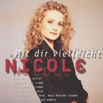 Mit Dir vielleicht by Nicole