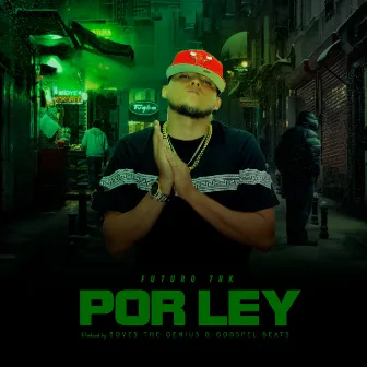 Por Ley by Futuro The Real Killa