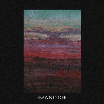 Brawninoff - Single by Brawninoff