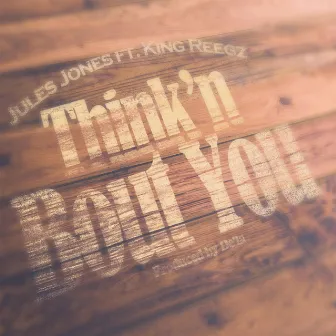 Think'n Bout You by Jules Jones