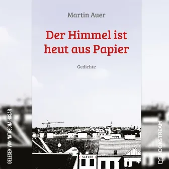 Der Himmel ist heut aus Papier [Gedichte (Ungekürzt)] by Unknown Artist